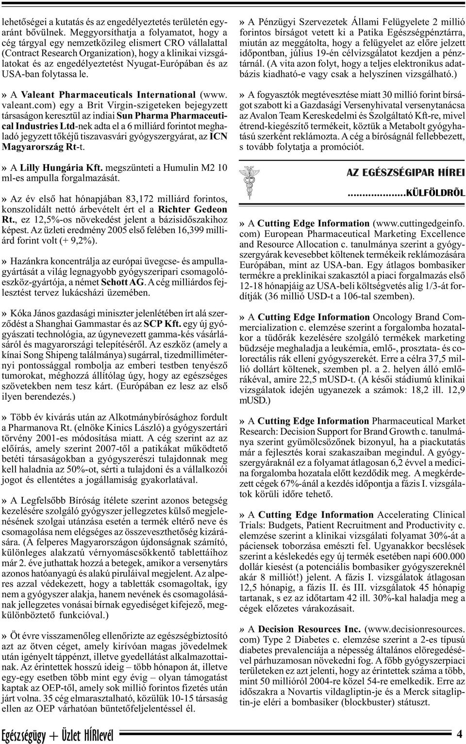 az USA-ban folytassa le.» A Valeant Pharmaceuticals International (www. valeant.