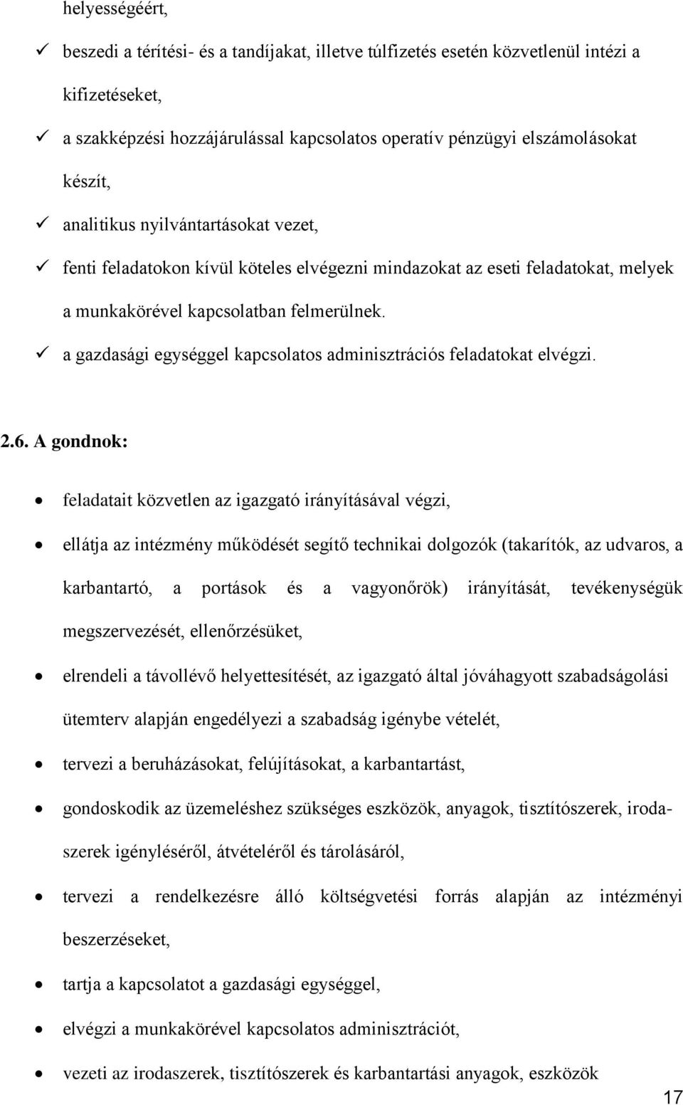 a gazdasági egységgel kapcsolatos adminisztrációs feladatokat elvégzi. 2.6.