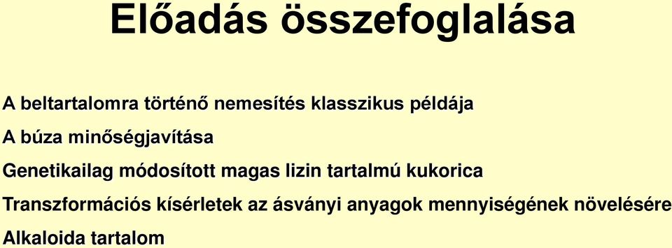 módosított magas lizin tartalmú kukorica Transzformációs