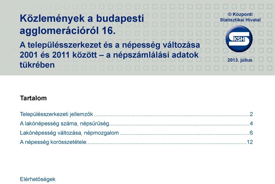 tükrében Központi Statisztikai Hivatal 2013.