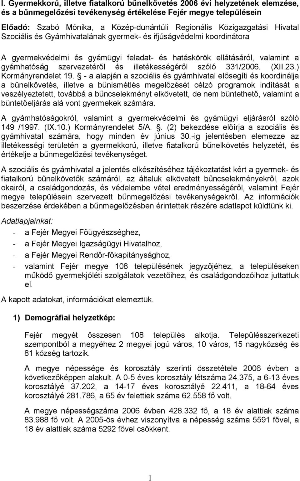 illetékességéről szóló 331/2006. (XII.23.) Kormányrendelet 19.