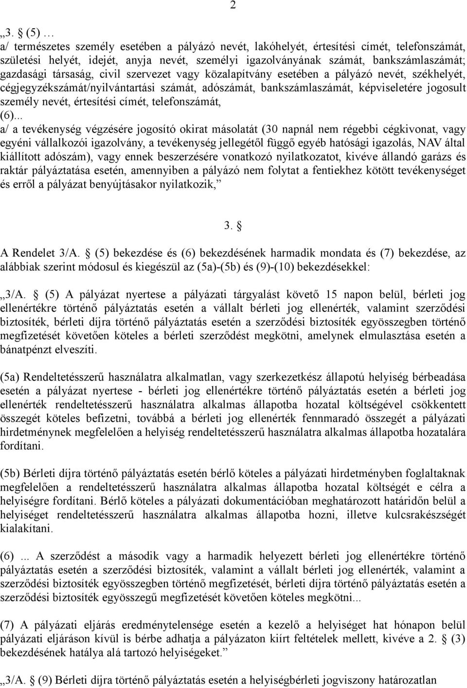 értesítési címét, telefonszámát, (6).