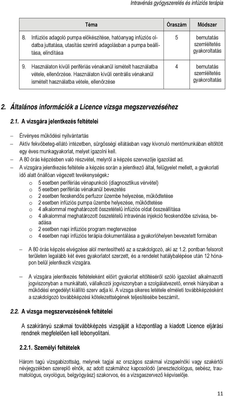 Általános információk a Licence vizsga megszervezéséhez 2.1.