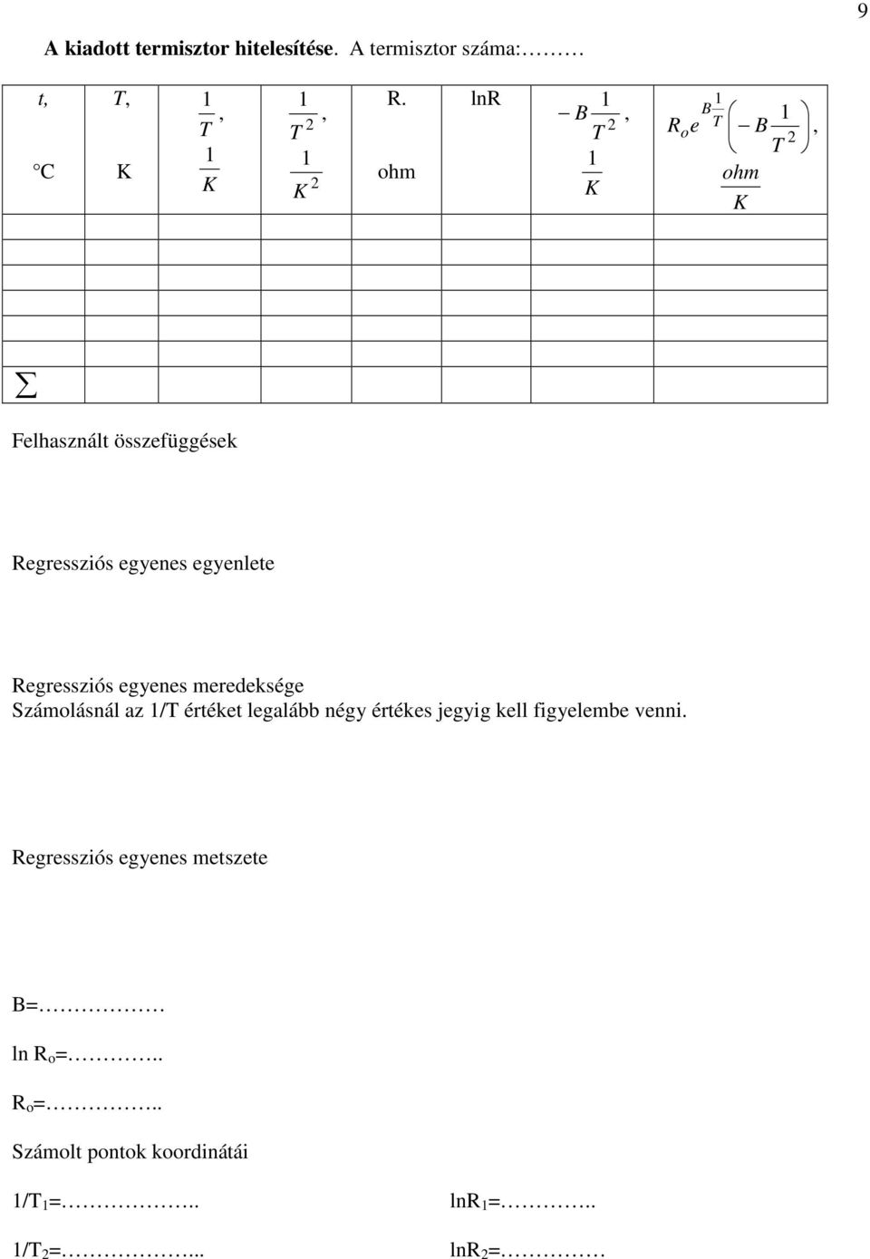 Regressziós egyenes meredeksége Számolásnál az /T értéket legalább négy értékes jegyig kell