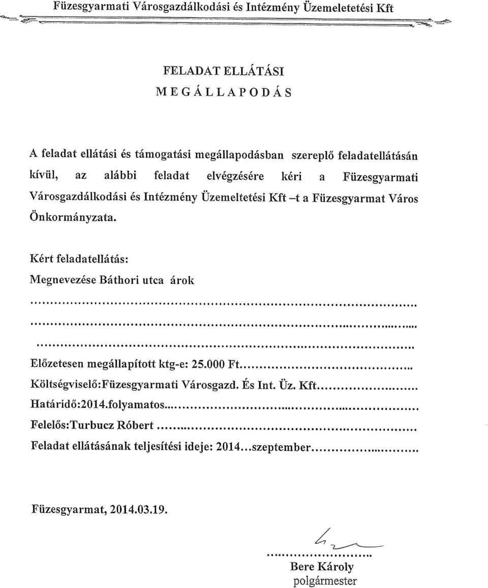 . Költségviselő:Füzesgyarmati Városgazd. És Int. Üz. ESt I~Iatáridő:2014.