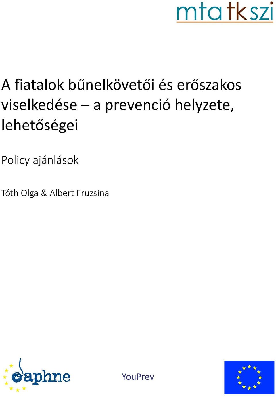 helyzete, lehetőségei Policy