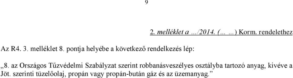 az Országos Tűzvédelmi Szabályzat szerint robbanásveszélyes osztályba