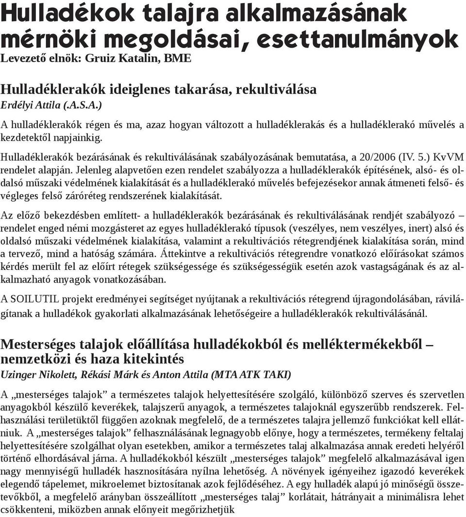 Hulladéklerakók bezárásának és rekultiválásának szabályozásának bemutatása, a 20/2006 (IV. 5.) KvVM rendelet alapján.