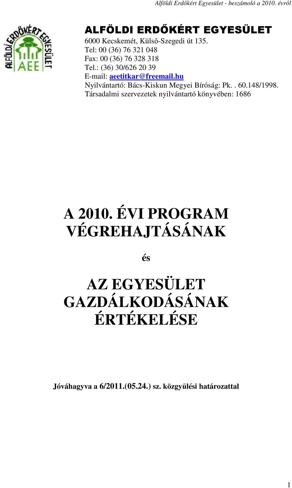 hu Nyilvántartó: Bács-Kiskun Megyei Bíróság: Pk.. 60.148/1998.