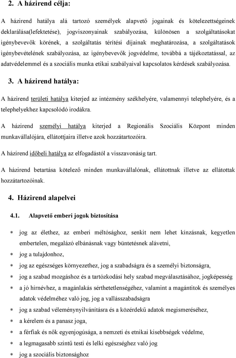 etikai szabályaival kapcsolatos kérdések szabályozása. 3.