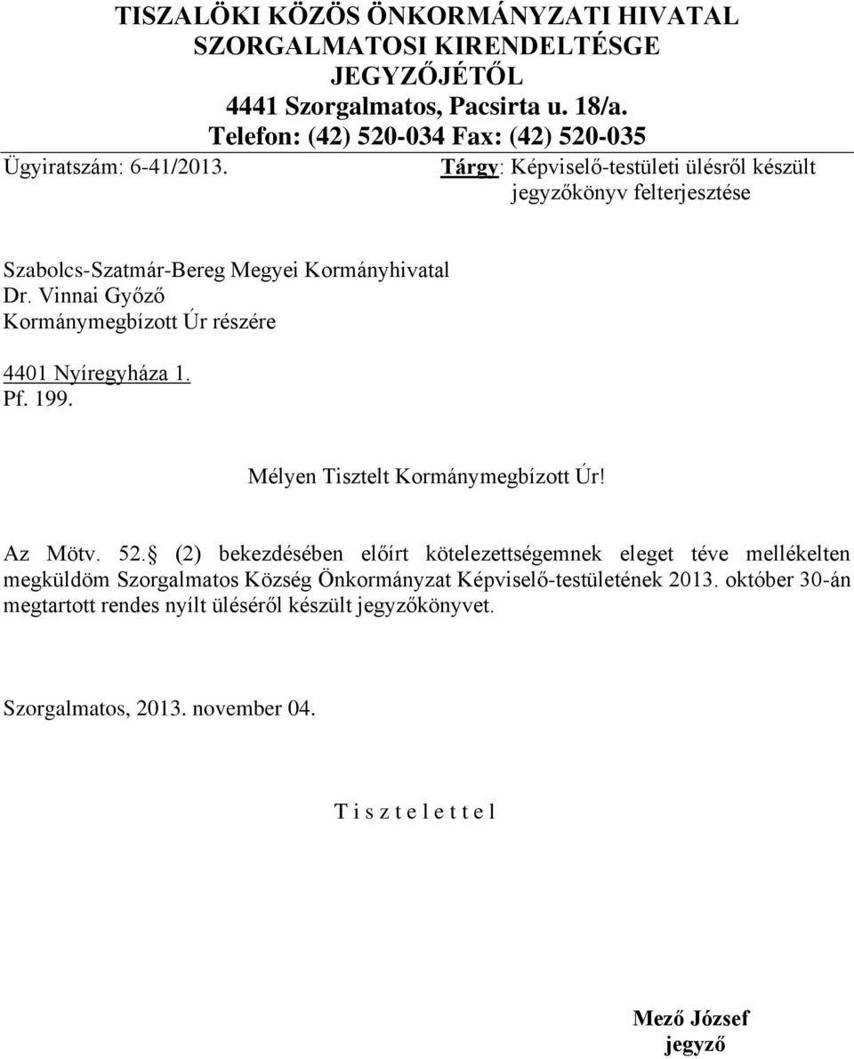 Tárgy: Képviselő-testületi ülésről készült jegyzőkönyv felterjesztése Szabolcs-Szatmár-Bereg Megyei Kormányhivatal Dr.