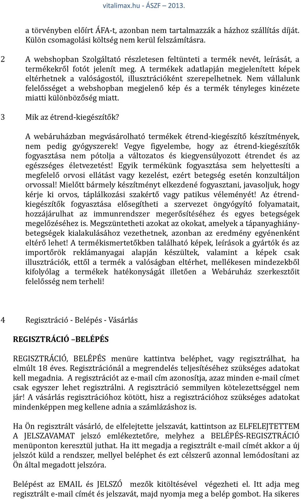 A termékek adatlapján megjelenített képek eltérhetnek a valóságostól, illusztrációként szerepelhetnek.