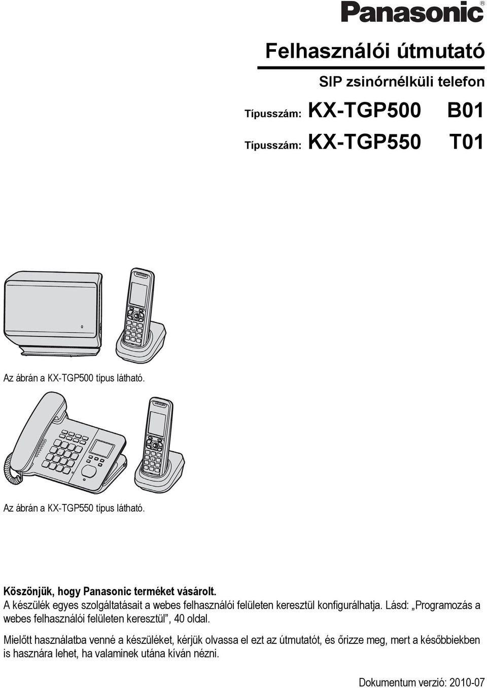 A készülék egyes szolgáltatásait a webes felhasználói felületen keresztül konfigurálhatja.