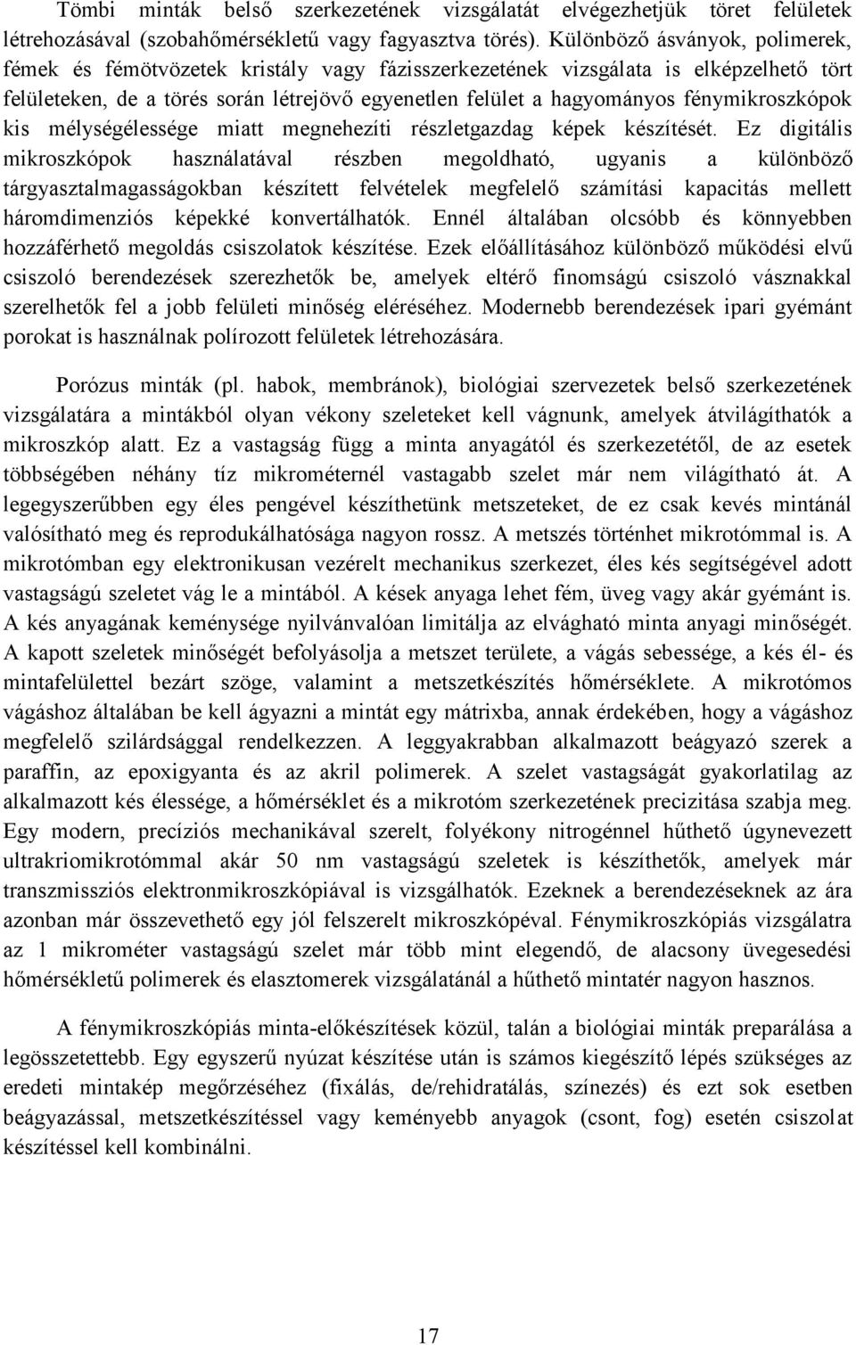 fénymikroszkópok kis mélységélessége miatt megnehezíti részletgazdag képek készítését.