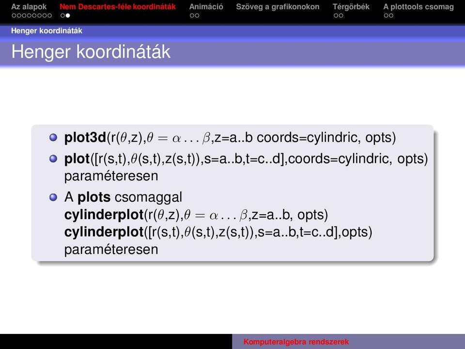 .d],coords=cylindric, opts) paraméteresen A plots csomaggal