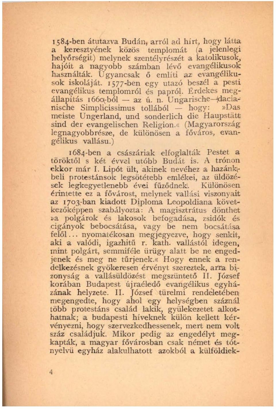 Ungarische jdacianische Simplicissrmus tollából hogy:»das meiste Ungerland, und sonderlich die Haupstätt sind der evangelischen Religion.