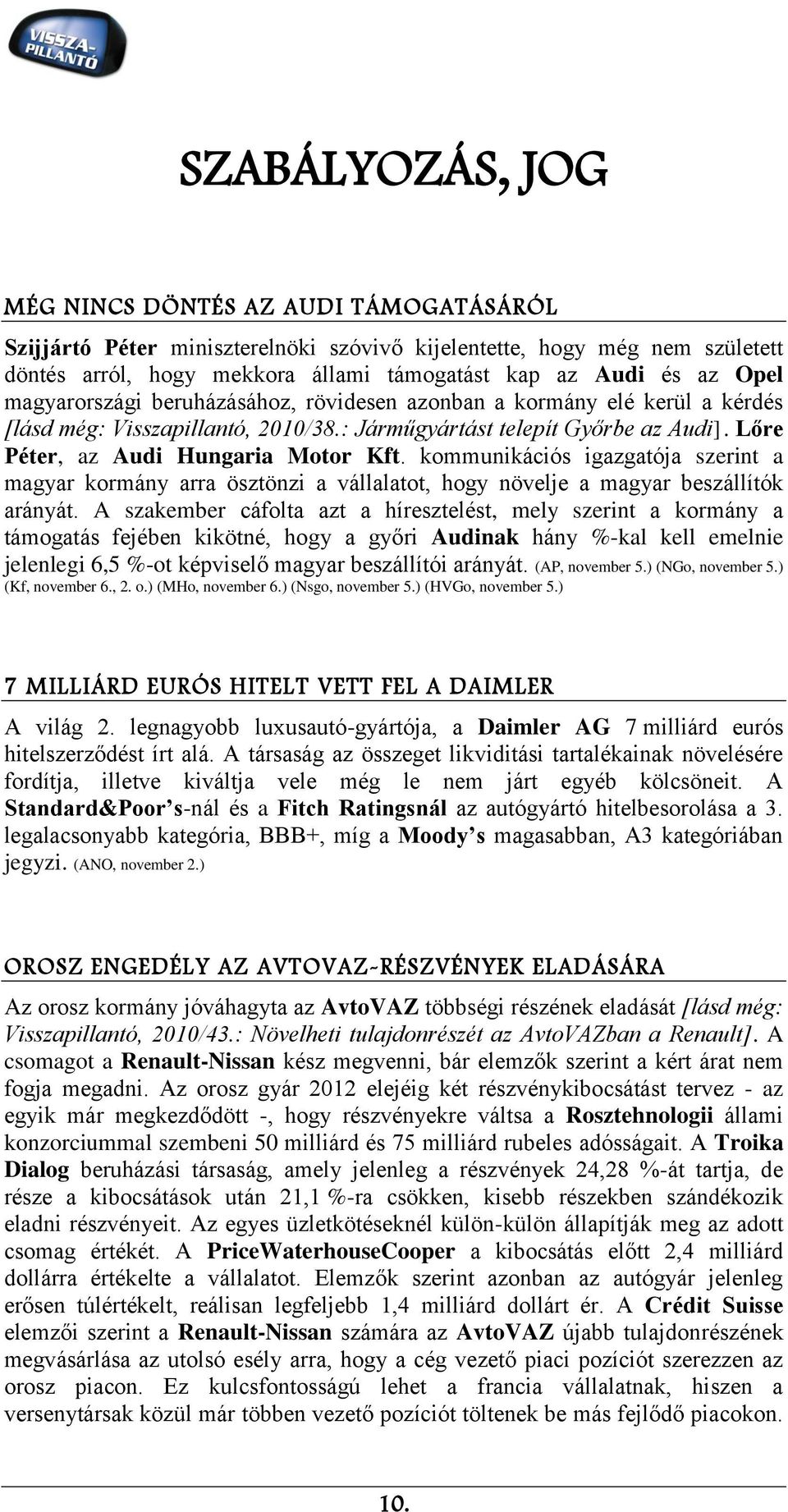 kommunikációs igazgatója szerint a magyar kormány arra ösztönzi a vállalatot, hogy növelje a magyar beszállítók arányát.