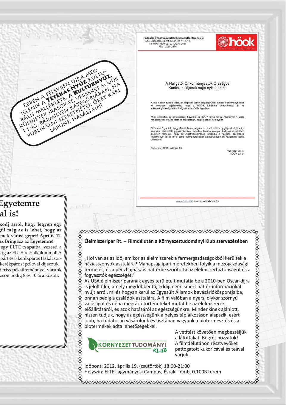 odj arról, hogy legyen egy ül még az is lehet, hogy az mek városi gépet! Április 12. z Bringázz az Egyetemre! egy ELTE csapatba, vezesd a -ig az ELTE-re 5 alkalommal!