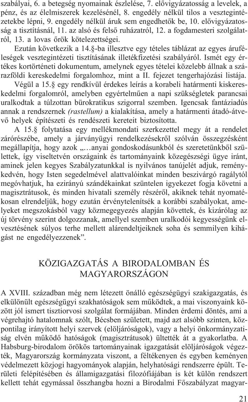 -ba illesztve egy tételes táblázat az egyes áruféleségek vesztegintézeti tisztításának illetékfizetési szabályáról.