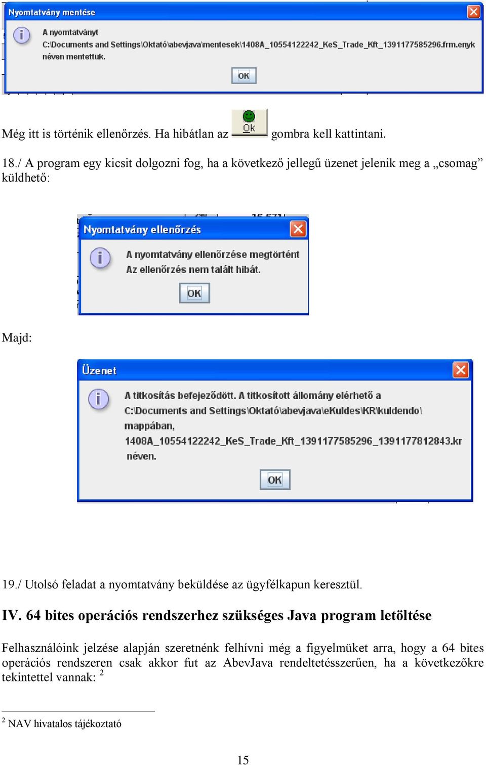 / Utolsó feladat a nyomtatvány beküldése az ügyfélkapun keresztül. IV.