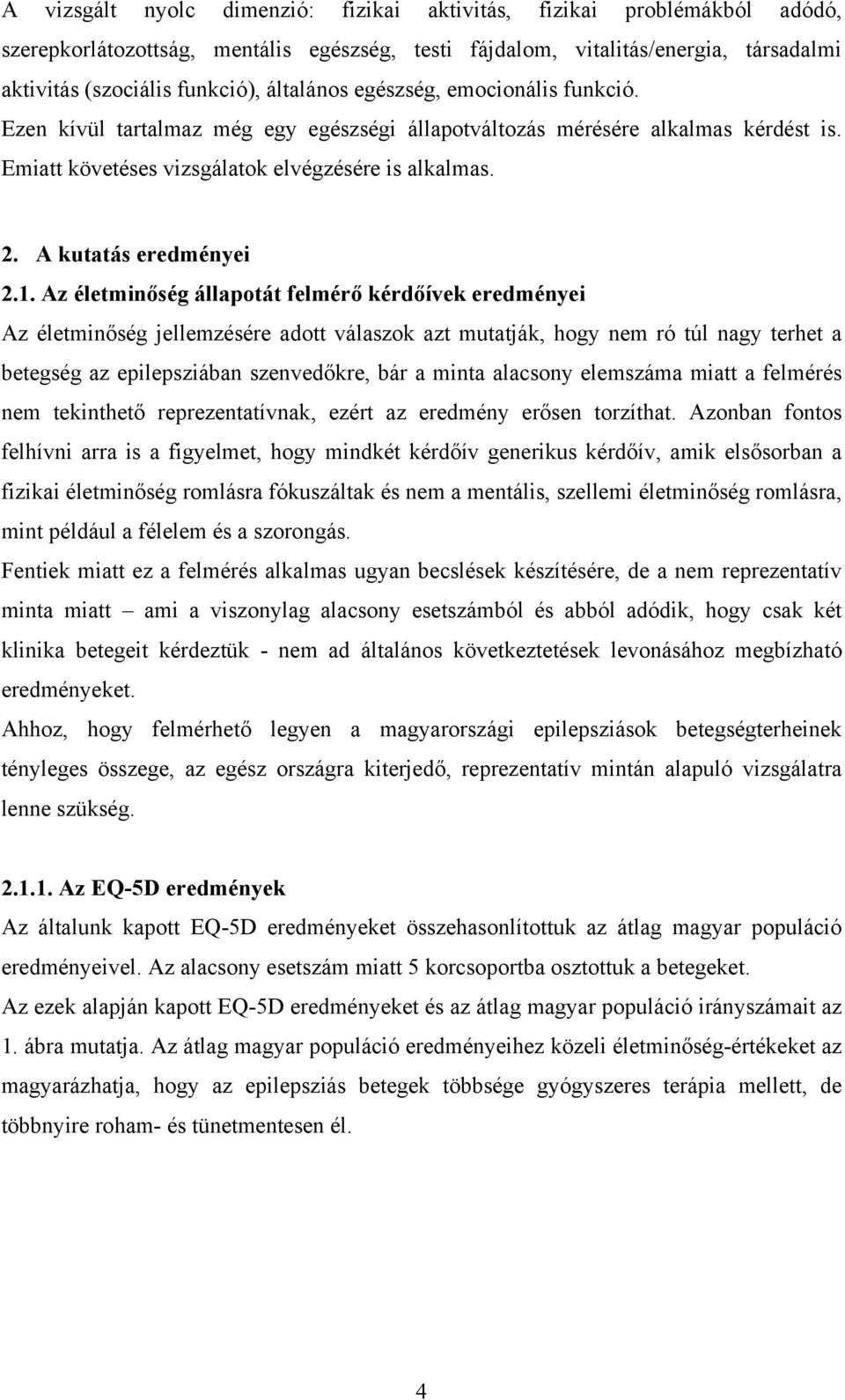 A kutatás eredményei 2.1.
