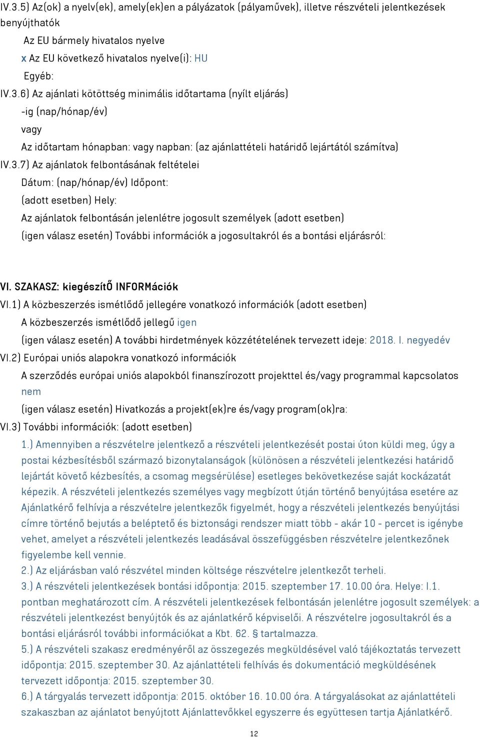 információk a jogosultakról és a bontási eljárásról: VI. SZAKASZ: kiegészítő INFORMációk VI.