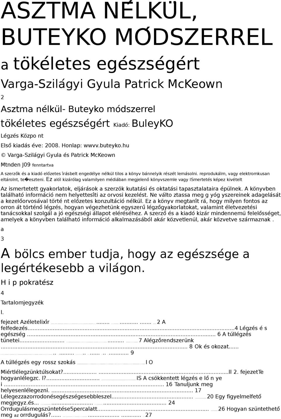 hu Varga-Szilaǵyi Gyula eś Patrick McKeown Mtnden J09 fenntartva A szerzo k eś a kiado elo zetes iŕaśbelt engede lye neĺku l tilos a ko nyv bańnelyik re sze t lemaśolni.