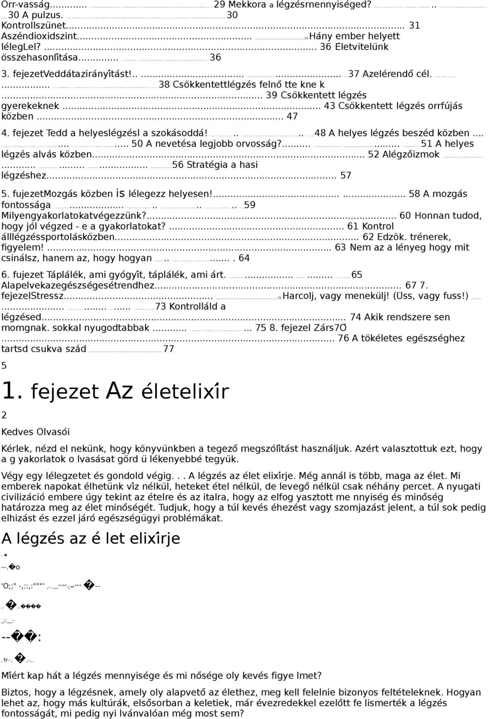 ..................................................... 38 Cso kkentettleǵzés felno tte kne k... 39 Cso kkentett leǵzés gyerekeknek... 43 Cso kkentett leǵześ orrfújaś ko zben... 47 4.