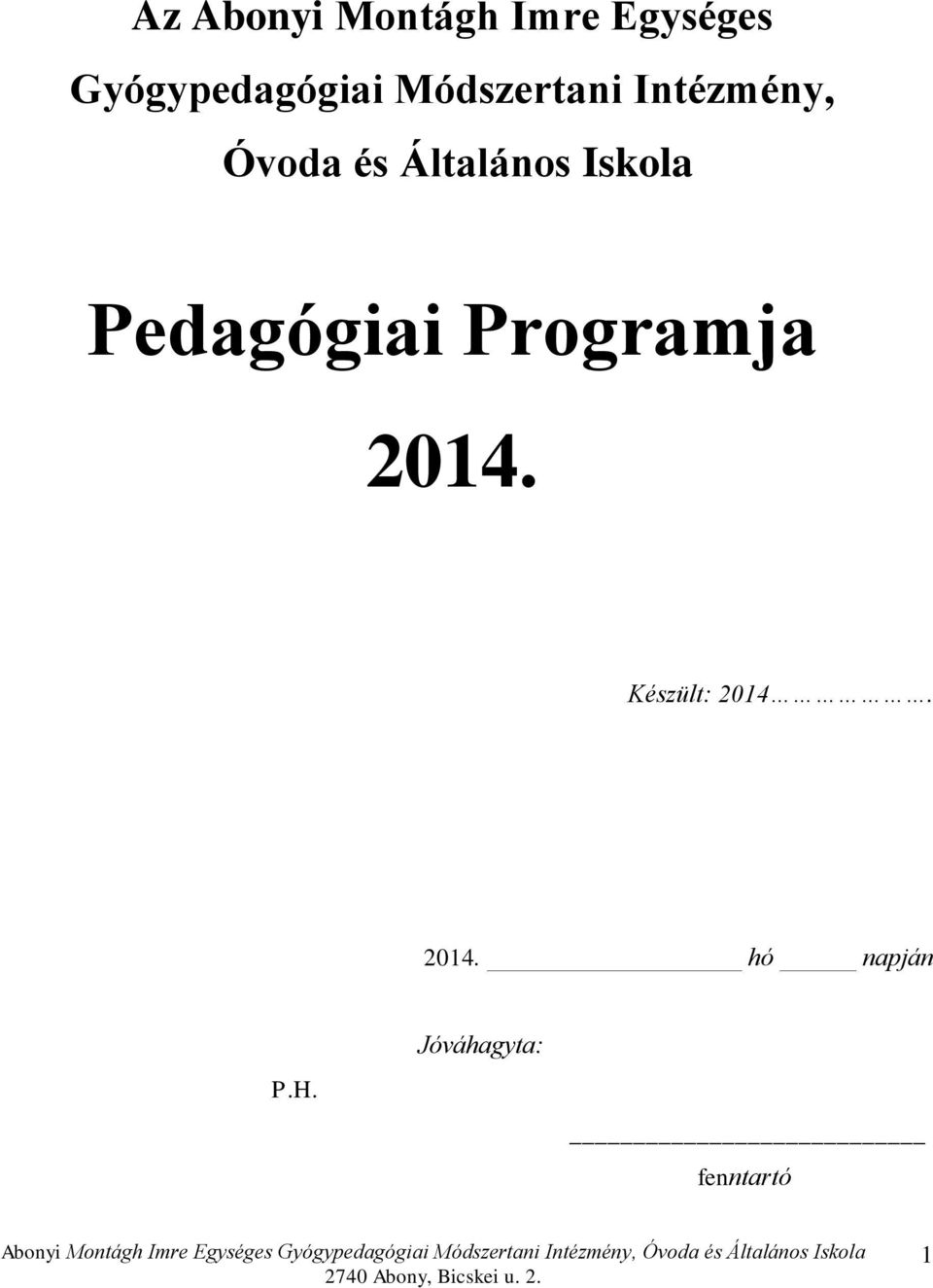 és Általános Iskola Pedagógiai Programja 2014.