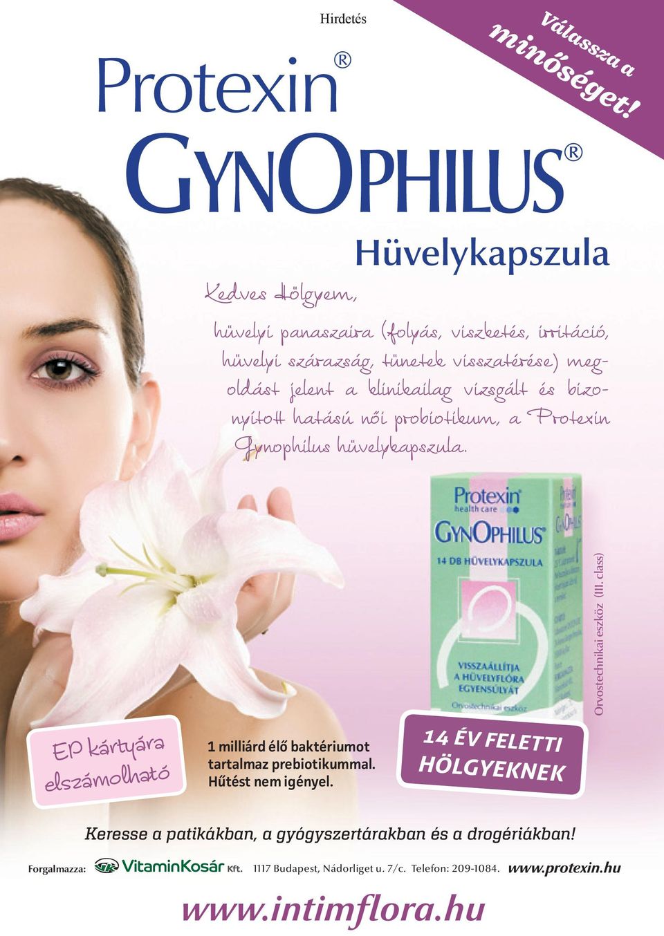 klinikailag vizsgált és bizonyított hatású női probiotikum, a Protexin Gynophilus hüvelykapszula.