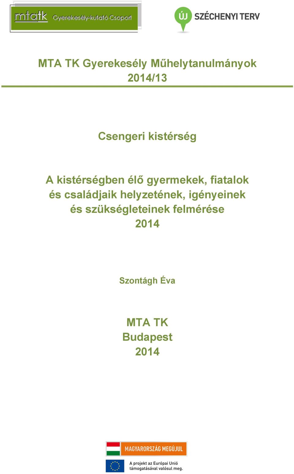 fiatalok és családjaik helyzetének, igényeinek és
