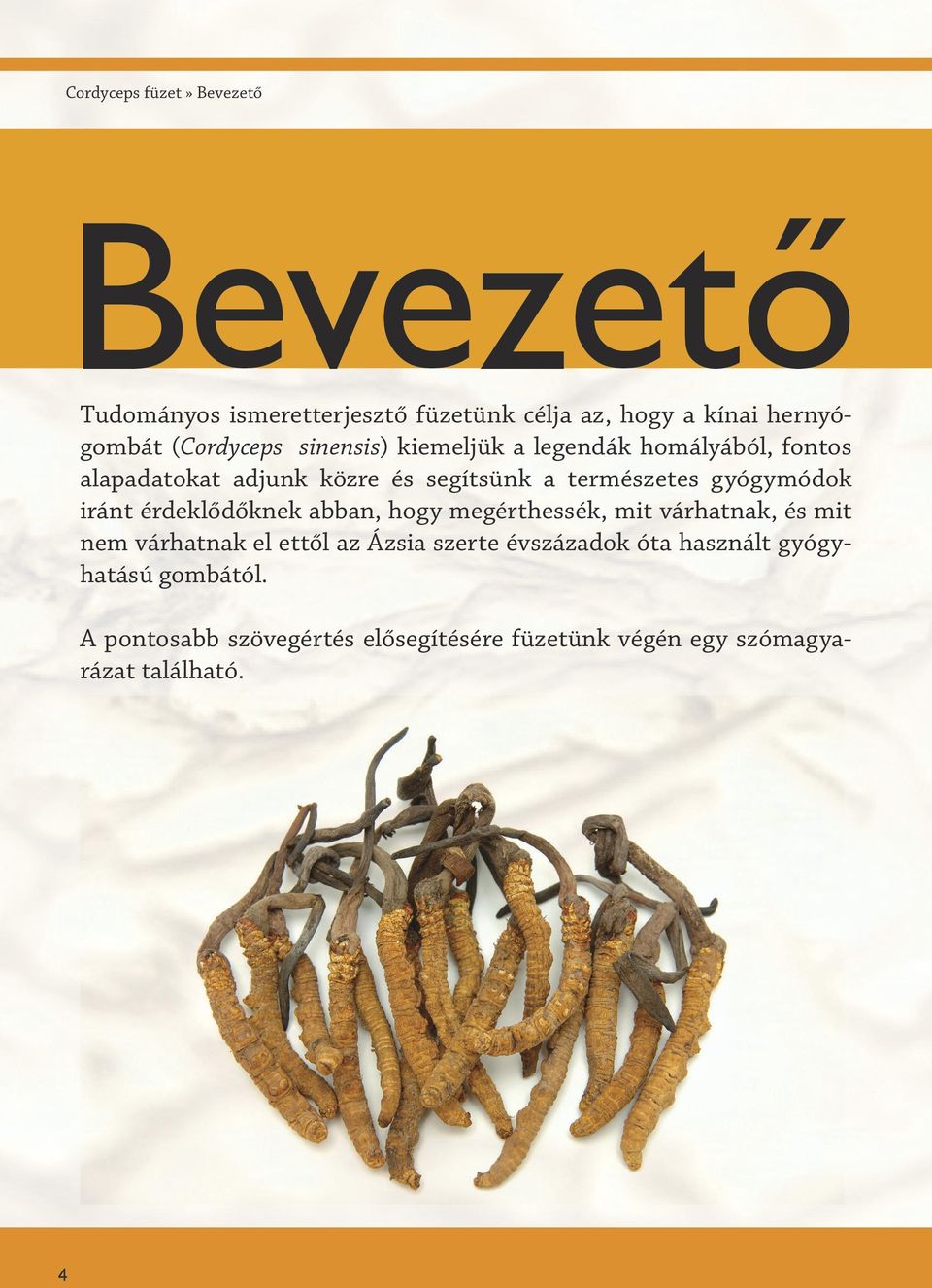 gyógymódok iránt érdeklődőknek abban, hogy megérthessék, mit várhatnak, és mit nem várhatnak el ettől az Ázsia szerte