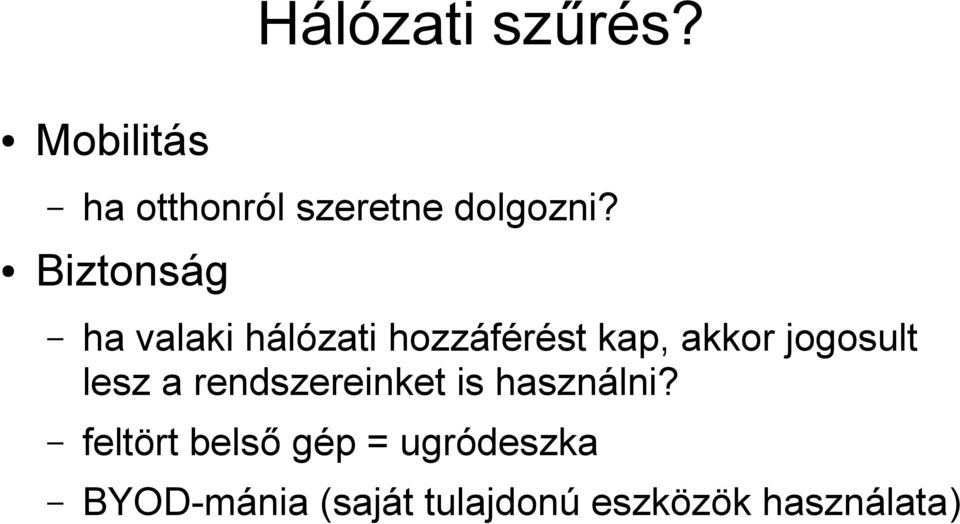 jogosult lesz a rendszereinket is használni?