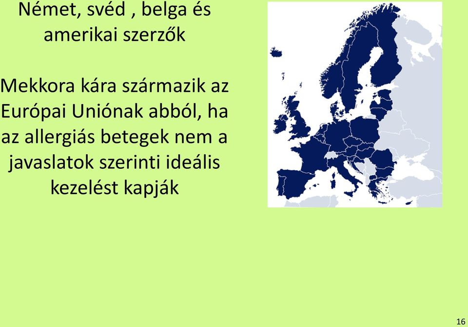 Uniónak abból, ha az allergiás betegek