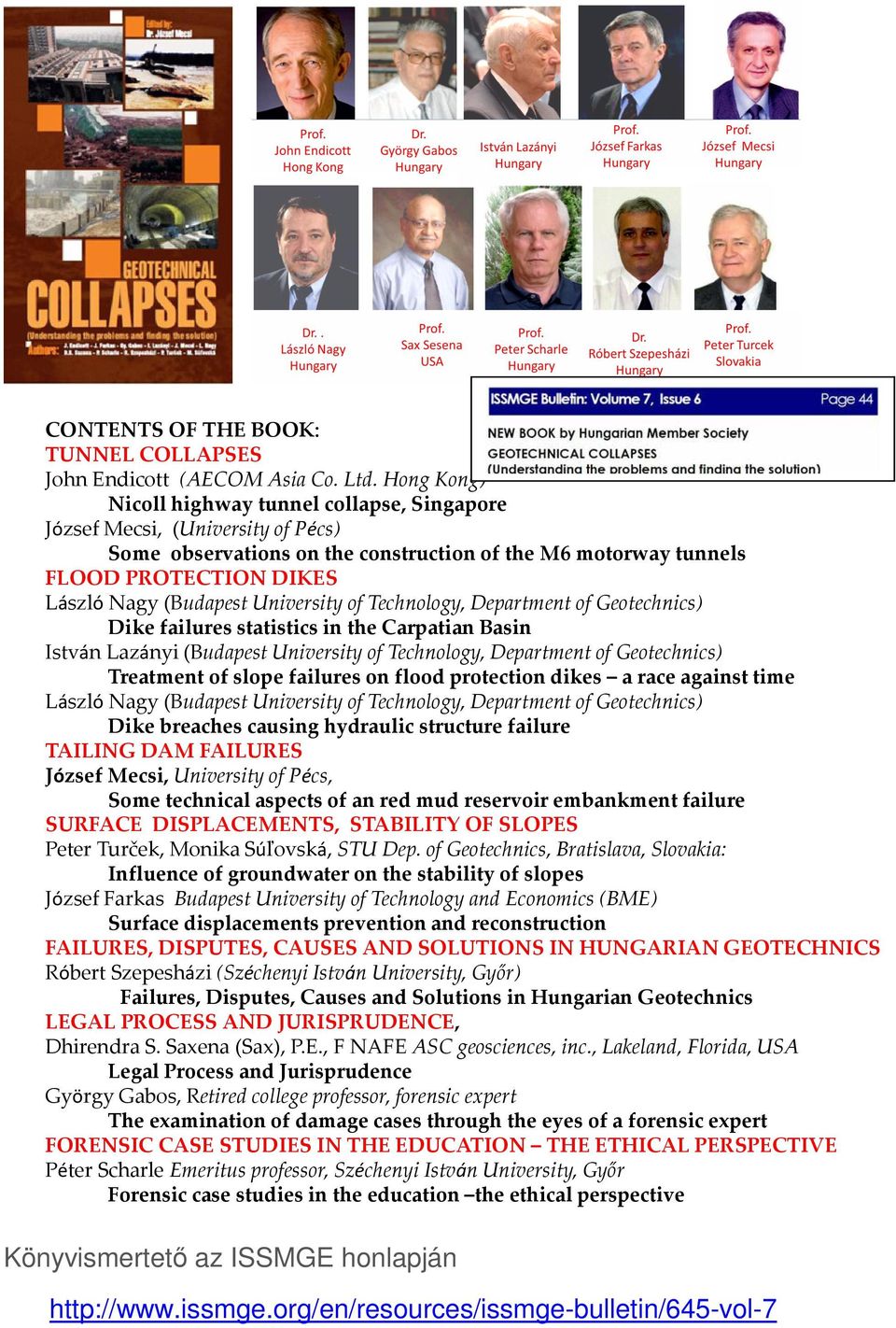 University of Technology, Department of Geotechnics) Dike failures statistics in the Carpatian Basin István Lazányi (Budapest University of Technology, Department of Geotechnics) Treatment of slope