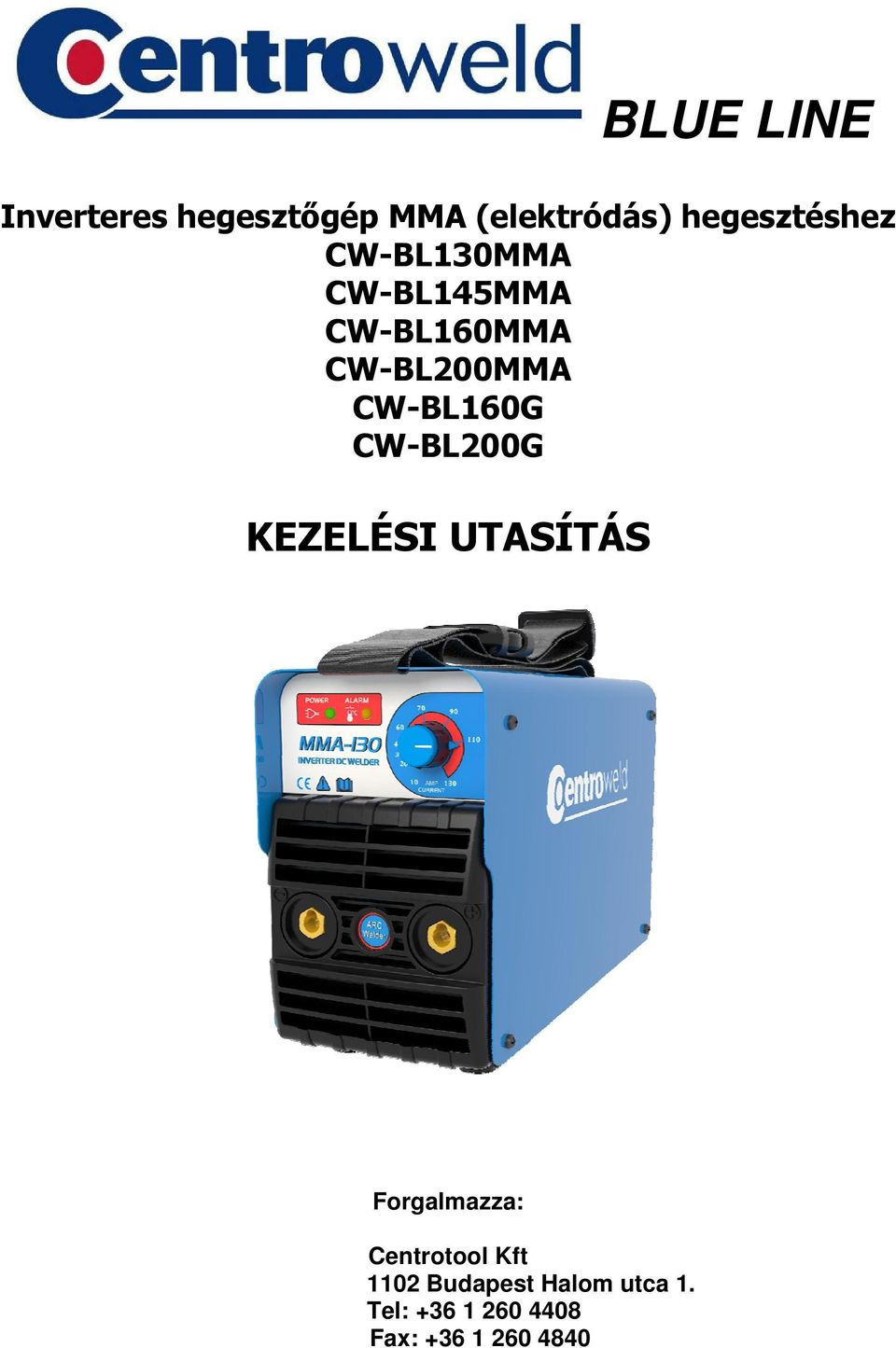 CW-BL160G CW-BL200G KEZELÉSI UTASÍTÁS Forgalmazza: