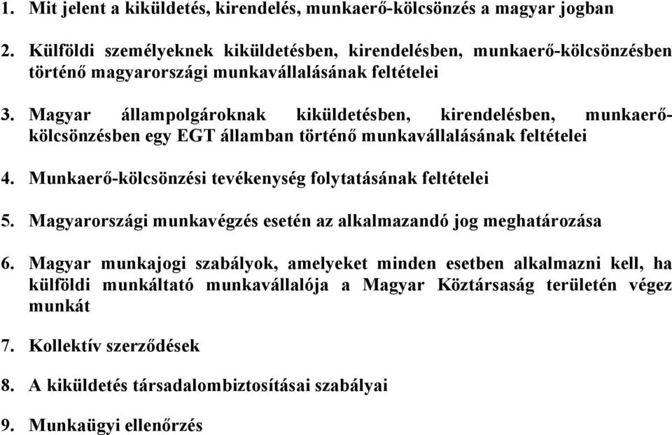 Magyar állampolgároknak kiküldetésben, kirendelésben, munkaerőkölcsönzésben egy EGT államban történő munkavállalásának feltételei 4.