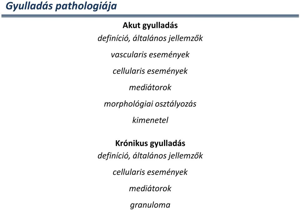 mediátorok morphológiai osztályozás kimenetel Krónikus