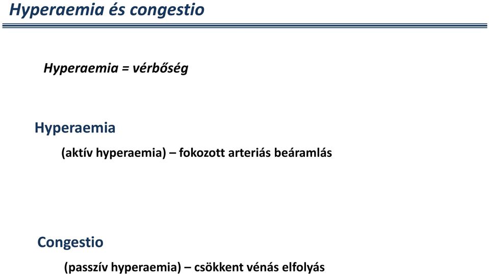 fokozott arteriás beáramlás Congestio