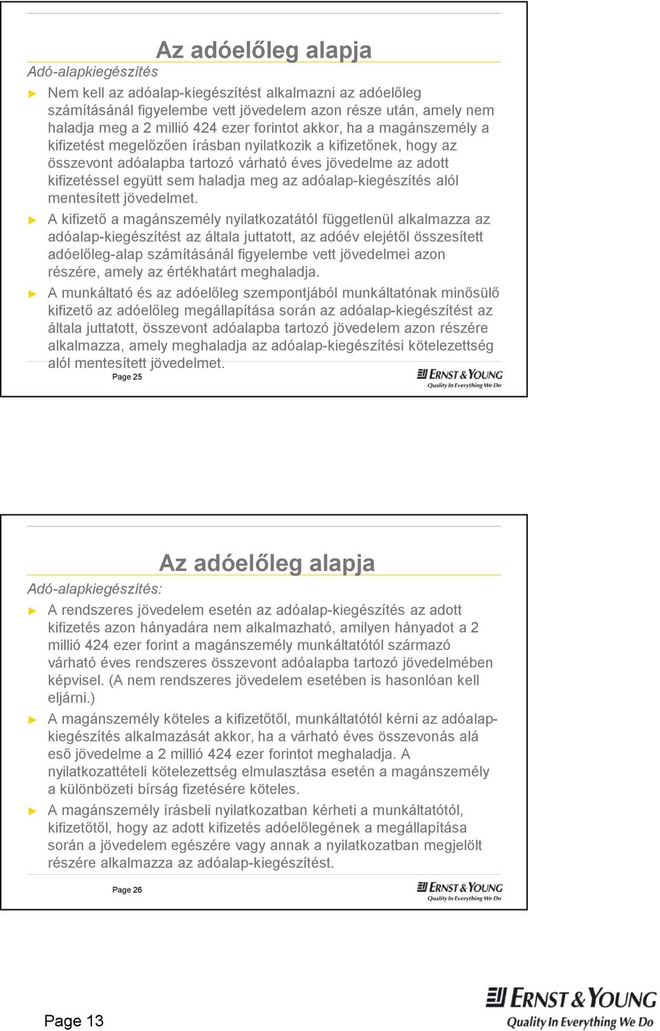 adóalap-kiegészítés alól mentesített jövedelmet.