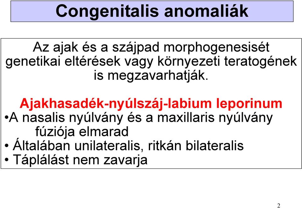 Ajakhasadék-nyúlszáj-labium leporinum A nasalis nyúlvány és a maxillaris