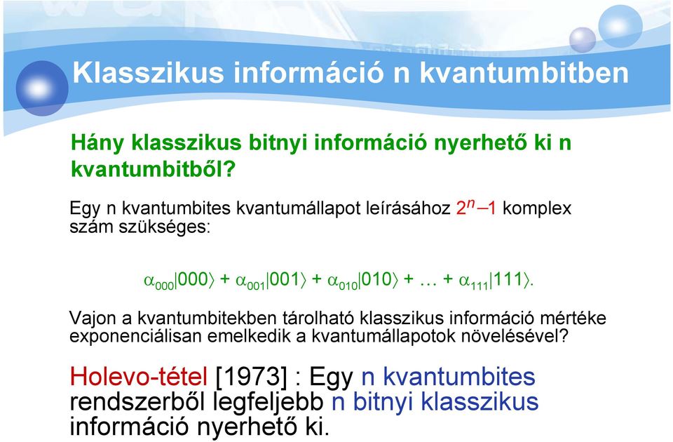 Vajon a kvantumbitekben tárolható klasszikus információ mértéke exponenciálisan emelkedik a