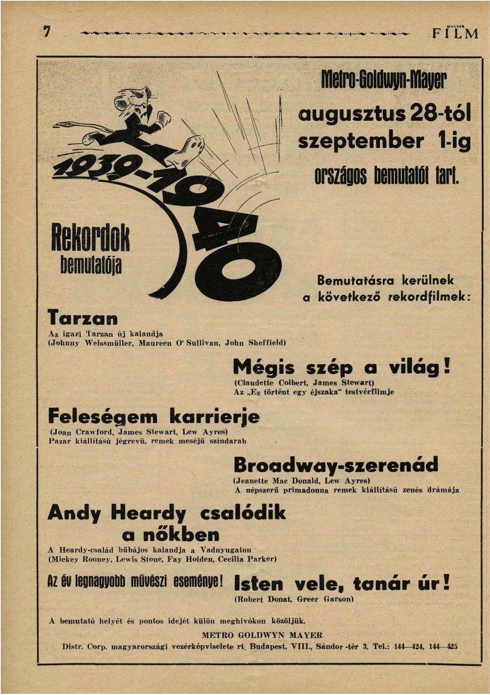 (Claudette Colbert, James Stewart) Az Ez történt egy éjszaka" testvérfilmje Broadway-szerenád (Jeanette Mac Donald, Lew Ayres) A népszerű primadonna remek kiállítású zenés drámája Azáulegnagyobb