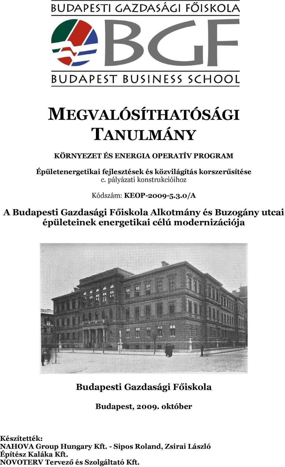 0/A A Budapesti Gazdasági Főiskola Alkotmány és Buzogány utcai épületeinek energetikai célú modernizációja Budapesti