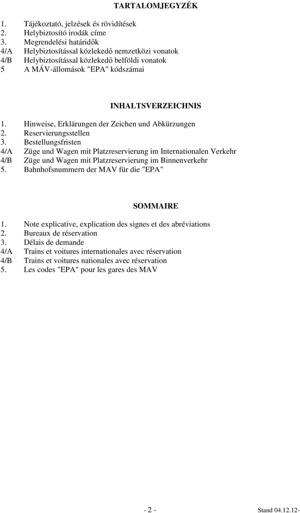 Hinweise, Erklärungen der Zeichen und Abkürzungen Reservierungsstellen 3.