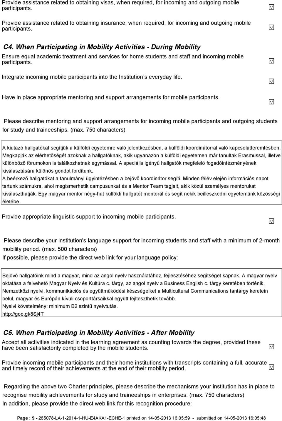 When Participating in Mobility Activities - During Mobility Ensure equal academic treatment and services for home students and staff and incoming mobile participants.