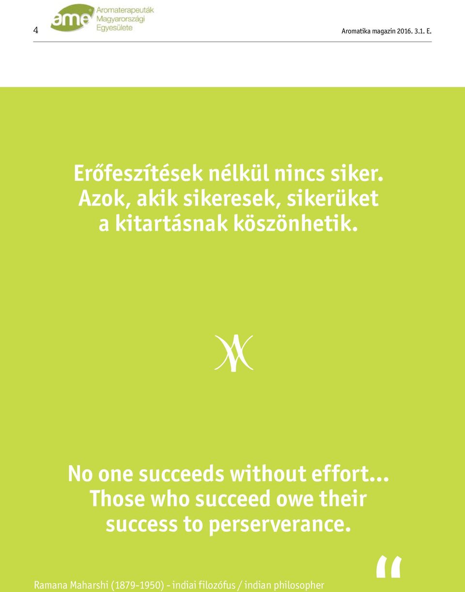 z No one succeeds without effort.