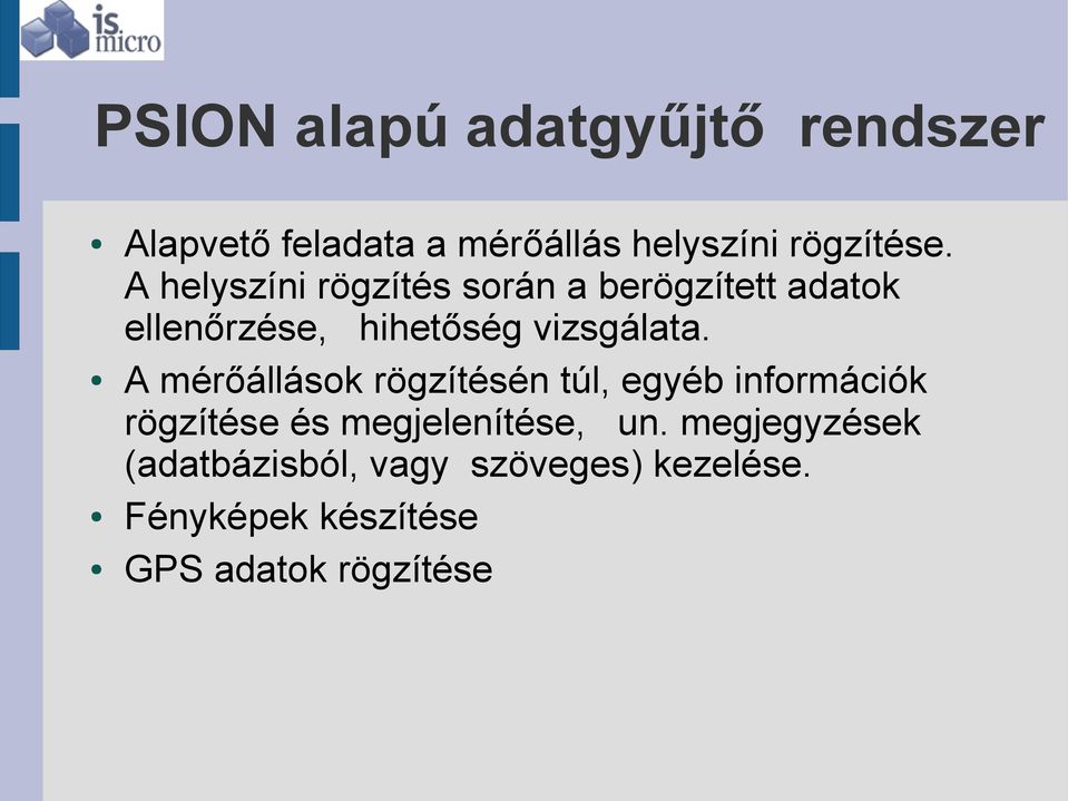 A mérőállások rögzítésén túl, egyéb információk rögzítése és megjelenítése, un.
