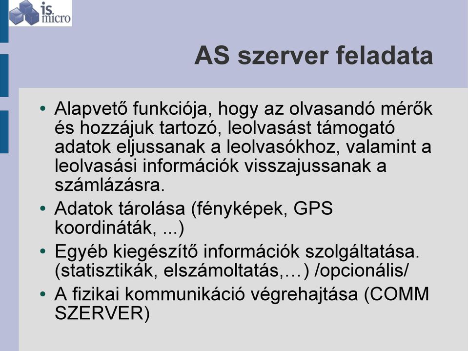 számlázásra. Adatok tárolása (fényképek, GPS koordináták,.