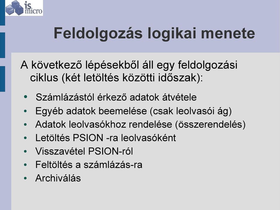 beemelése (csak leolvasói ág) Adatok leolvasókhoz rendelése (összerendelés)
